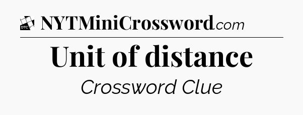Unit of distance - Daily Themed Classic Crossword