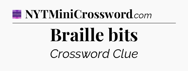 Braille bits - Thomas Joseph Crossword