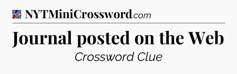 Journal posted on the Web Crossword Clue