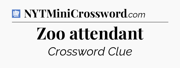 Zoo attendant Puzzle Page Crossword Clue