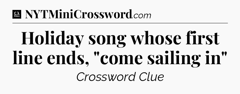 Holiday song whose first line ends, 