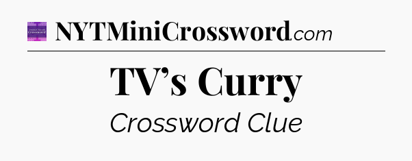 TV’s Curry - Thomas Joseph Crossword