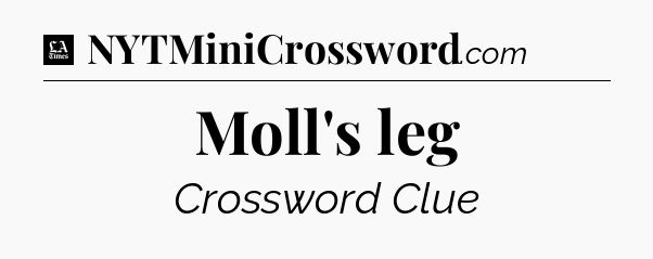 Moll's leg - LA Times Crossword