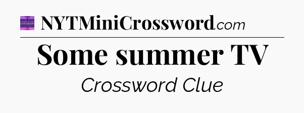 Some summer TV - Thomas Joseph Crossword