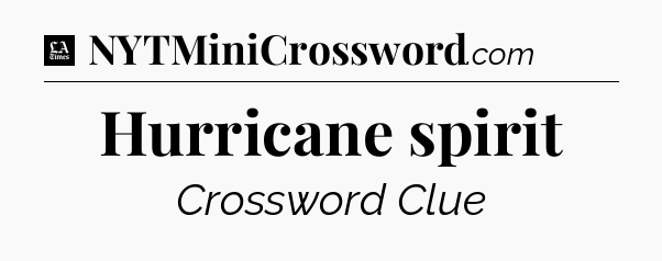 Hurricane spirit - LA Times Crossword