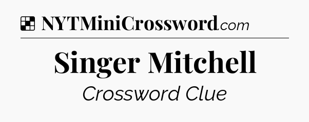 Solution: Singer Mitchell - NYT Crossword
