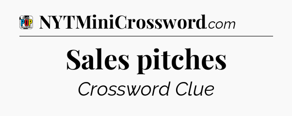 Sales pitches Crossword Clue