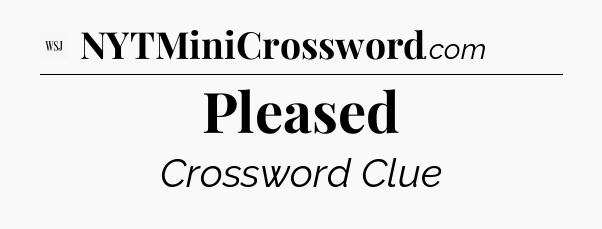 Pleased - WSJ Crossword