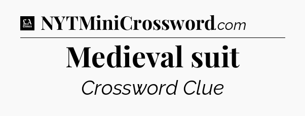 Medieval suit - LA Times Crossword