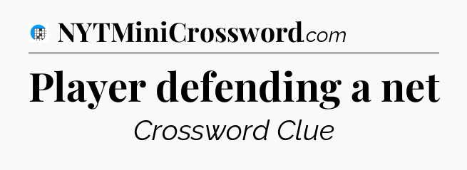 Player defending a net Crossword Clue