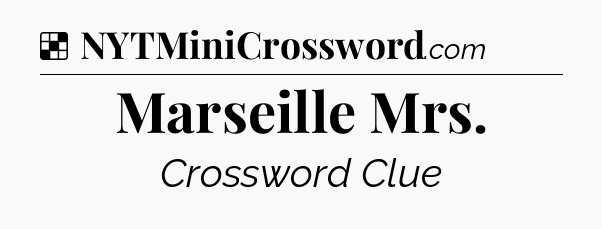 Solution: Marseille Mrs - NYT Crossword