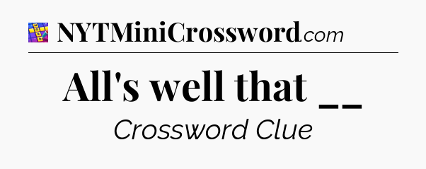 All's well that __ Codycross