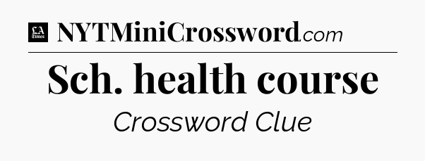 Sch. health course - LA Times Crossword