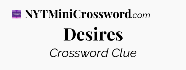 Desires - Thomas Joseph Crossword