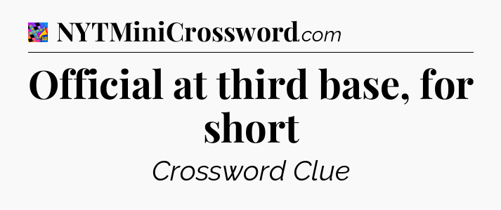 Official at third base, for short Crossword Clue