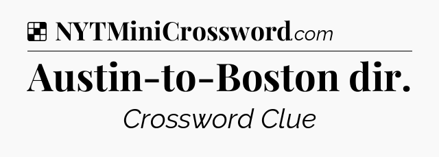 Solution: Austin-to-Boston dir - NYT Crossword