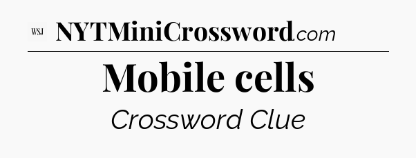 Mobile cells - WSJ Crossword