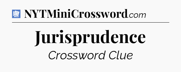 Jurisprudence Puzzle Page Crossword Clue