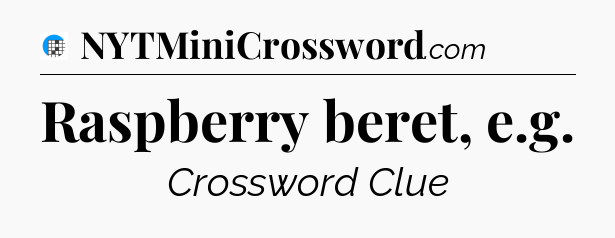 Raspberry beret, e.g Crossword Clue