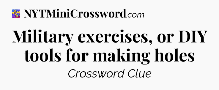 Military exercises, or DIY tools for making holes Codycross