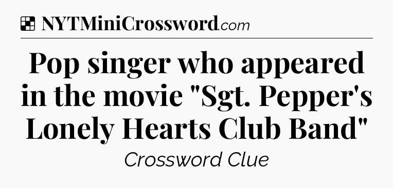 Solution: Pop singer who appeared in the movie 