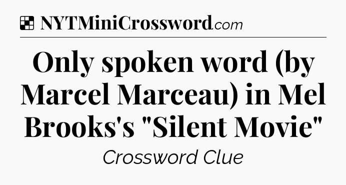 Solution: Only spoken word (by Marcel Marceau) in Mel Brooks's 