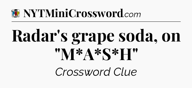 Radar's grape soda, on 