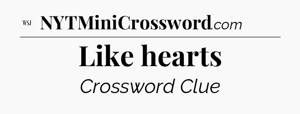 Like hearts - WSJ Crossword