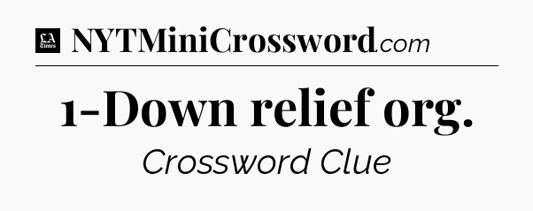 1-Down relief org - LA Times Crossword