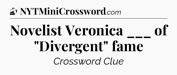 Novelist Veronica ___ of 