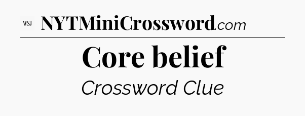 Core belief - WSJ Crossword