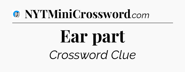 Ear part Crossword Clue