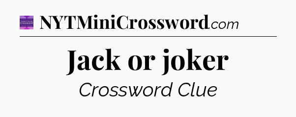 Jack or joker - Thomas Joseph Crossword