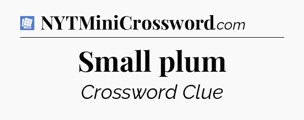 Small plum Puzzle Page Crossword Clue