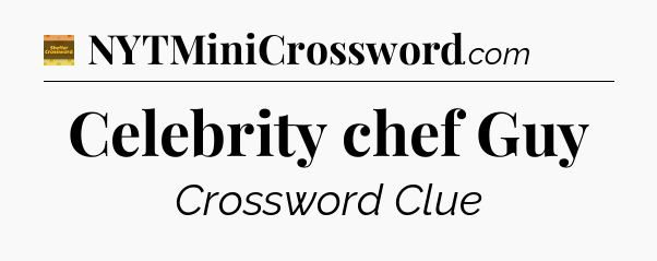 Celebrity chef Guy - Eugene Sheffer Crossword