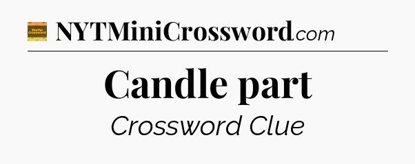 Candle part - Eugene Sheffer Crossword