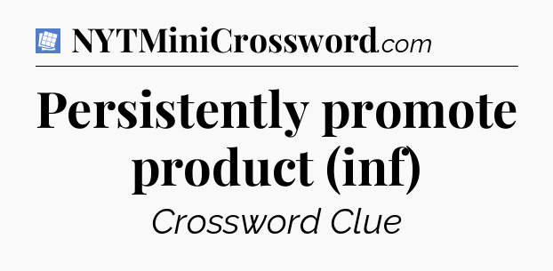 Persistently promote product (inf) Puzzle Page Crossword Clue