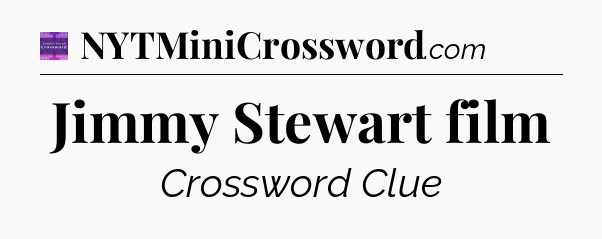 Jimmy Stewart film - Thomas Joseph Crossword