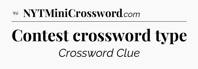 Contest crossword type - WSJ Crossword
