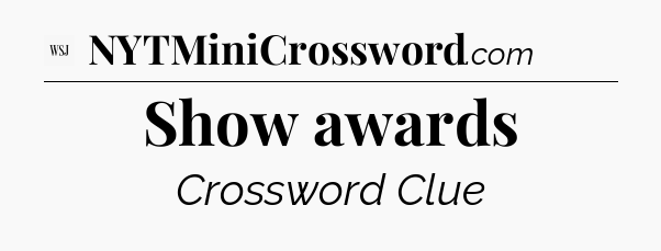 Show awards - WSJ Crossword