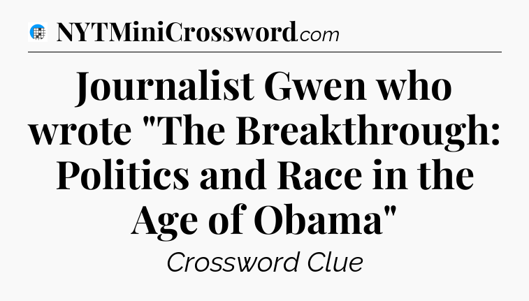 Journalist Gwen who wrote 