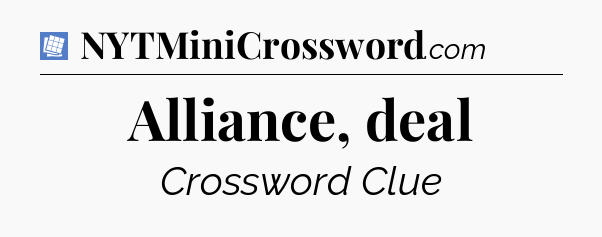 Alliance, deal Puzzle Page Crossword Clue