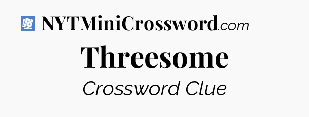 Threesome Puzzle Page Crossword Clue