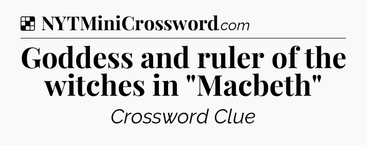 Solution: Goddess and ruler of the witches in 