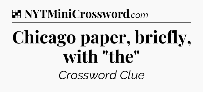 Solution: Chicago paper, briefly, with 