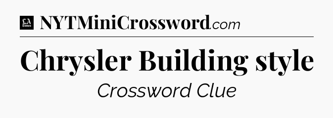 Chrysler Building style - LA Times Crossword