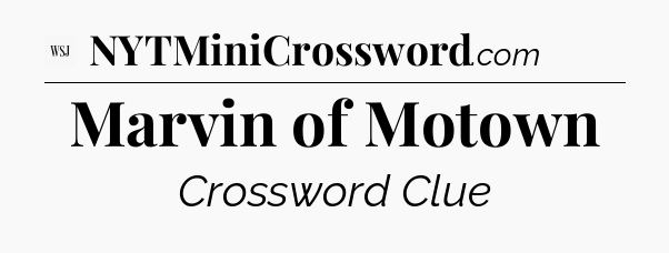 Marvin of Motown - WSJ Crossword