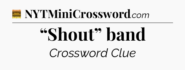 “Shout” band - Eugene Sheffer Crossword