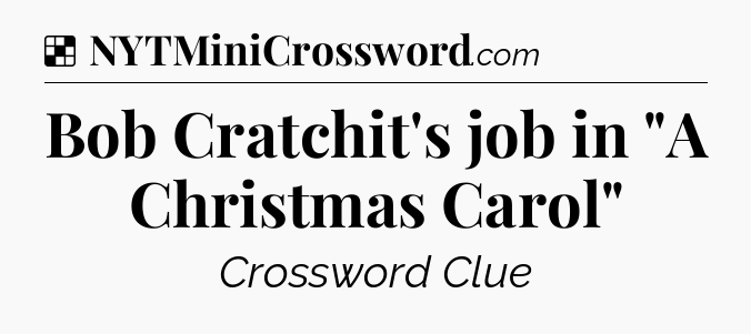 Solution: Bob Cratchit's job in 