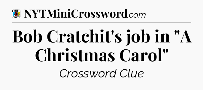 Bob Cratchit's job in 